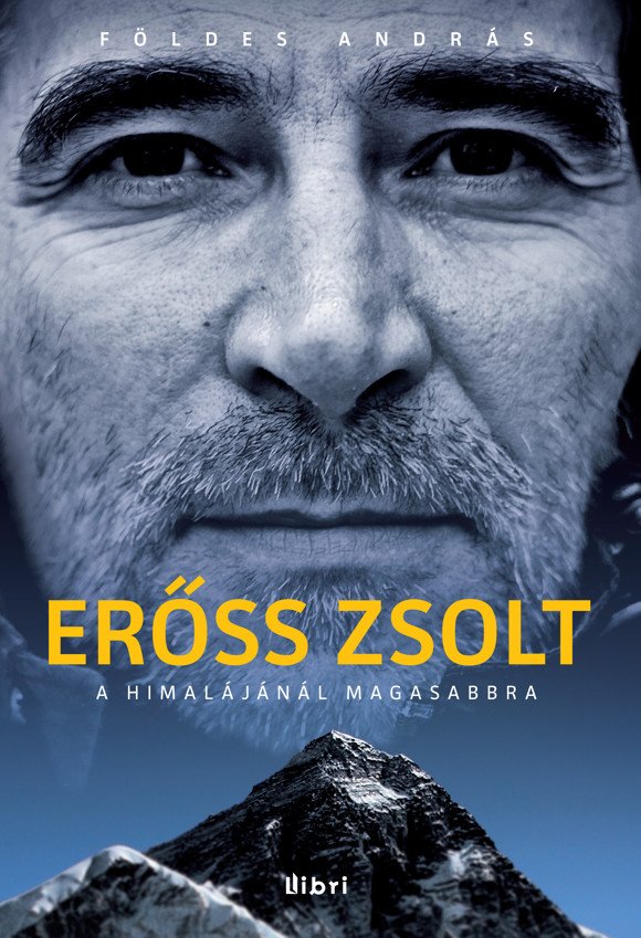 Földes András: Erőss Zsolt - a Himalájánál magasabbra