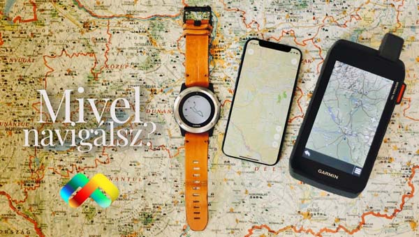 Mivel navigáljak túrázás közben? Papírtérkép, okostelefon, sportóra, túra GPS? / Garmin Montana 700i