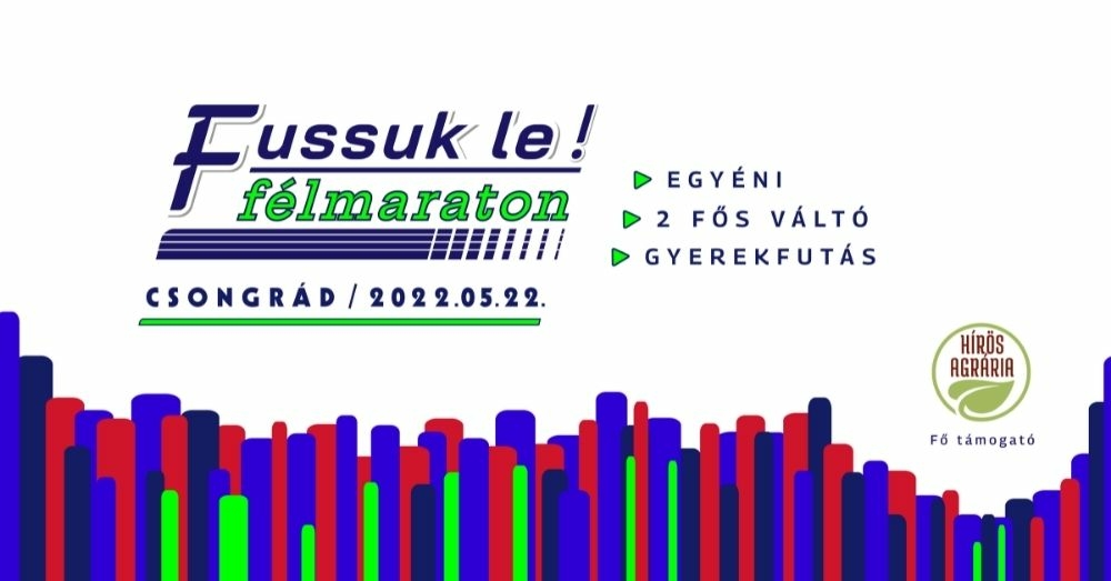 Futnál egy bitang gyors félmaratont? Nevezz a május 22-ei Fussuk le! Félmaratonra!