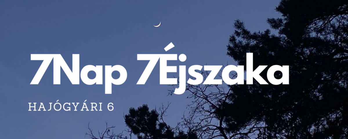 7Nap 7Éjszaka - Hajógyári 6img