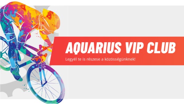 Ha a kiszolgálásnál és a termékeknél többre vágysz egy kerékpárboltban - AQUARIUS VIP CLUB